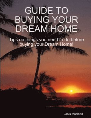 bokomslag Guide to Buying Your Dream Home