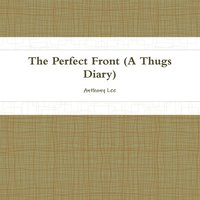 bokomslag THE Perfect Front(diary of a Thug)