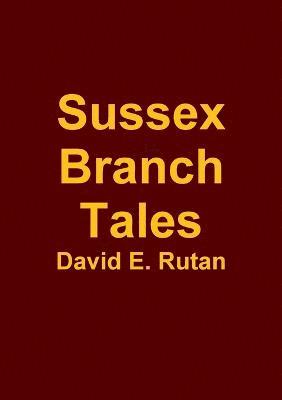 Sussex Branch Tales