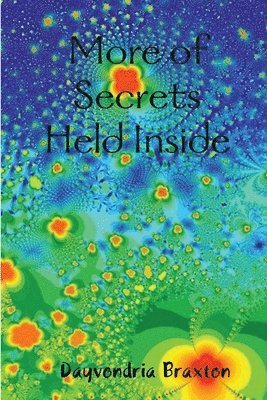 Dayvondria Braxton - More of Secrets Held Inside, Häftad