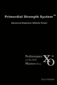 bokomslag Primordial Strength System: Advanced Explosive Power
