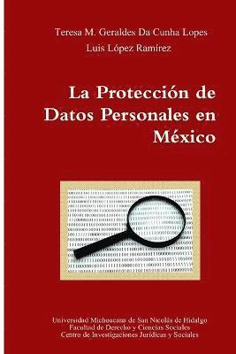 Teresa M Geraldes Da Cunha Lopes, Luis López Ramírez, Teresa M. Geraldes Da Cunha Lopes - Protección de Datos Personales en México, Häftad