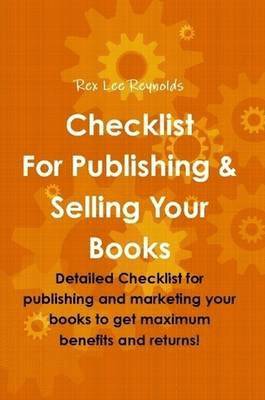 Rex Lee Reynolds - Checklist For Publishing & Selling Your Books, Häftad