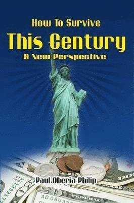 bokomslag How To Survive This Century- A New Perspective