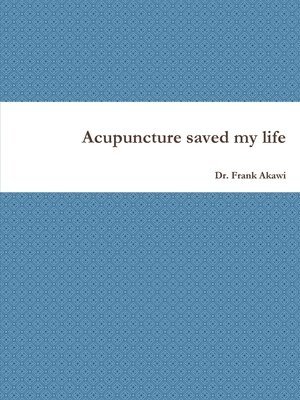 Acupuncture saved my life 1
