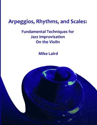 bokomslag Arpeggios, Rhythms, and Scales