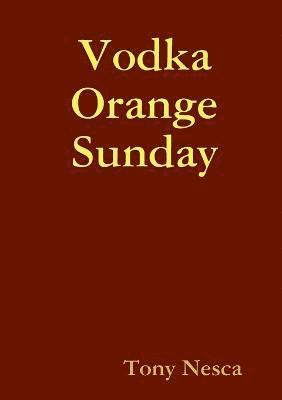 Vodka Orange Sunday 1