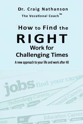 How to Find the RIGHT Work for Challenging Times 1