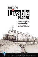 bokomslag Making Livable Places: Transportation, Preservation and the Limits of Growth