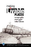 Making Livable Places: Transportation, Preservation and the Limits of Growth 1