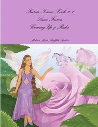 bokomslag Fairies Towne Book # 1 Luna Fairies Growing Up & Rules