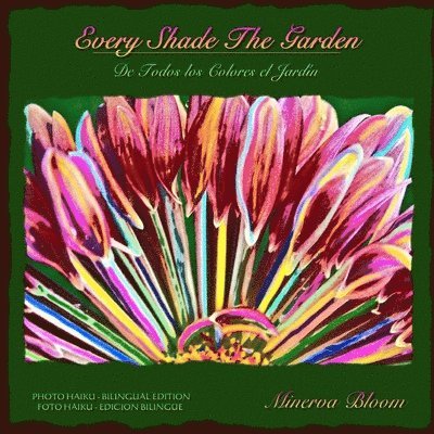 Minerva Bloom - Every Shade the Garden, Häftad