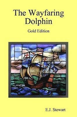 E J Stewart, E. J. Stewart, E.J. Stewart - Wayfaring Dolphin, Häftad