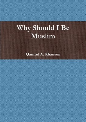 bokomslag Why Should I Be Muslim