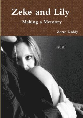 Zeke and Lily - Making a Memory 1