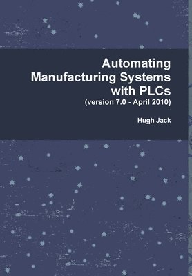 Automating Manufacturing Systems with PLCs 1