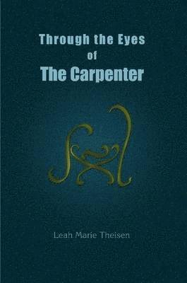 Through the Eyes of The Carpenter 1