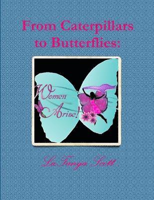 From Caterpillars to Butterflies: Women Arise! (Devotional Book) 1