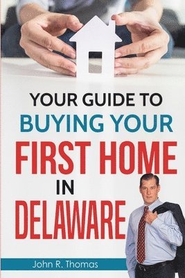 Your Guide to Buying Your First Home in Delaware 1