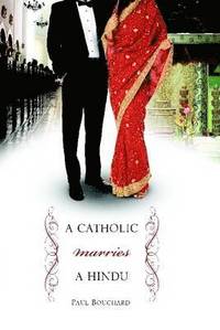 bokomslag A Catholic Marries a Hindu