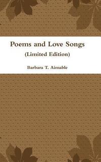 bokomslag Poems and Love Songs (Limited Edition)
