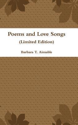 Poems and Love Songs (Limited Edition) 1