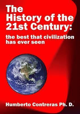 The History of the 21st Century: the best that civilization has ever seen 1
