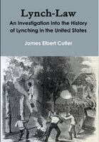 James Elbert Cutler - Lynch-Law, Inbunden