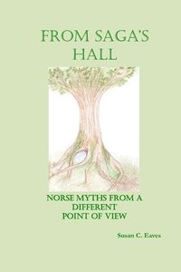 bokomslag From Saga's Hall: Norse Myths from a Different Point of View