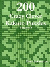 bokomslag 200 Crazy Clever Kakuro Puzzles - Volume 5