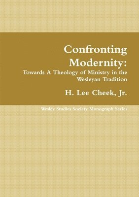 H. Lee Cheek, Jr., Jr. Cheek, H. Lee, Jr. H. Lee Cheek - Confronting Modernity, Häftad