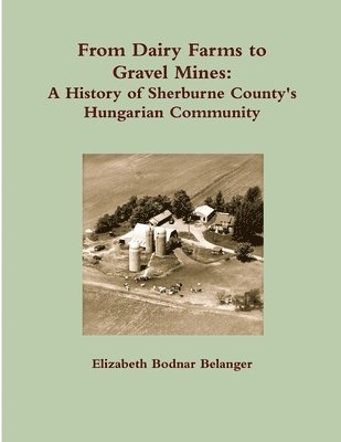 bokomslag From Dairy Farms to Gravel Mines: A History of Sherburne County's Hungarian Community