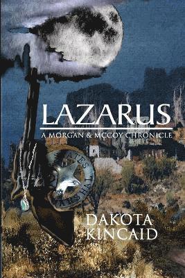 Lazarus: A Morgan & Mccoy Chronicle 1