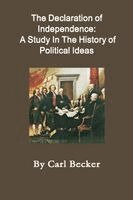 Carl Becker - Declaration of Independence A Study In The History of Political Ideas, Häftad. Tillgänglighet: Lägg i varukorg