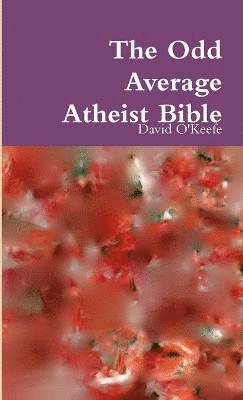 The Odd Average Atheist Bible 1