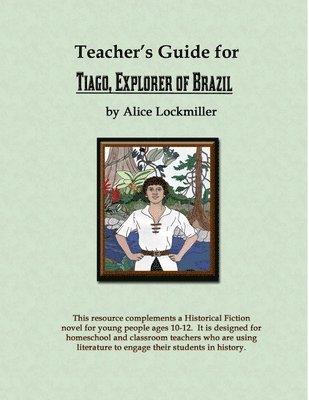 bokomslag Teacher's Guide for &quot;Tiago, Explorer of Brazil&quot;