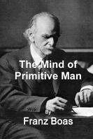 Franz Boas - Mind of Primitive Man, Häftad