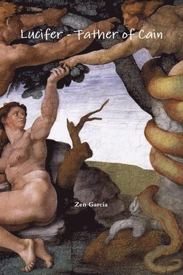 Zen Garcia - Lucifer - Father of Cain, Häftad