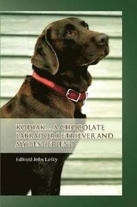 bokomslag Kodiak ... A Chocolate Labrador Retriever and my best friend