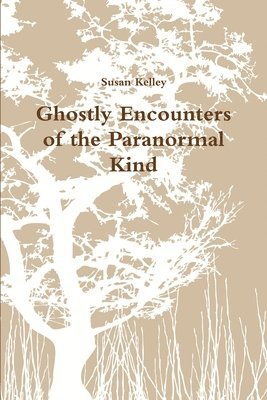 bokomslag Ghostly Encounters of the Paranormal Kind