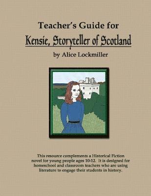 Teacher's Guide for &quot;Kensie, Storyteller of Scotland&quot; 1