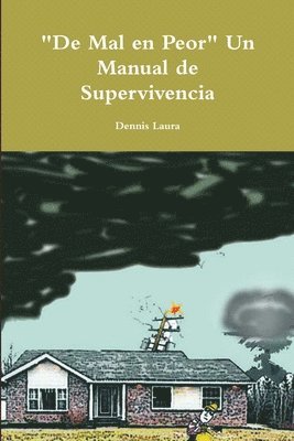 bokomslag &quot;De Mal en Peor&quot; Un Manual de Supervivencia