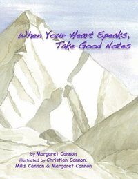 bokomslag When Your Heart Speaks, Take Good Notes