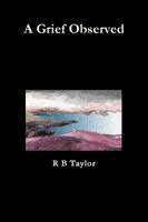 R B Taylor - Grief Observed, Häftad. Tillgänglighet: Lägg i varukorg