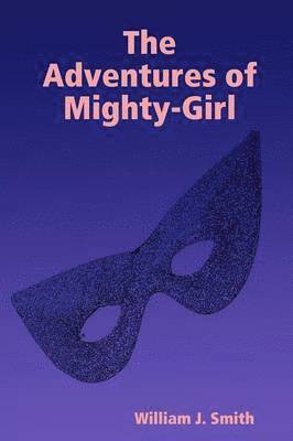 bokomslag Adventures of Mighty-Girl