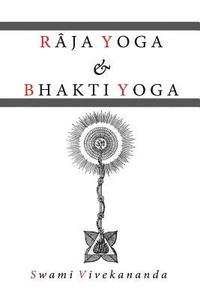bokomslag Raja Yoga & Bhakti Yoga