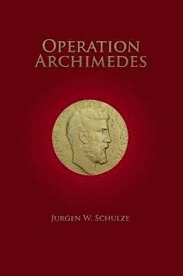 Jurgen W Schulze, Jurgen W. Schulze - Operation Archimedes, Häftad