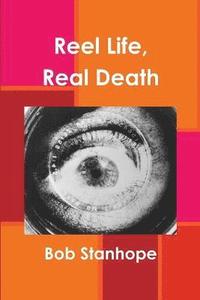 bokomslag Reel Life, Real Death