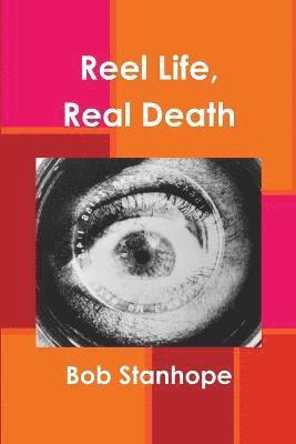 Reel Life, Real Death 1