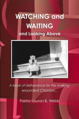 Lauran B. Webb - WATCHING and WAITING, Häftad